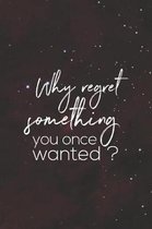 Why Regret Something You Once Wanted