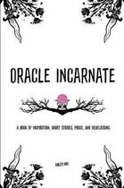 Oracle Incarnate
