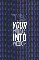 Turn Your Wounds Into Wisdom