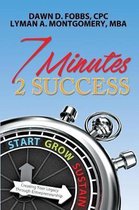 7 Minutes 2 Success