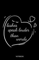 Lashes Speak Louder Than Words Notebook