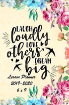 Laugh Loudly, Love Others, Dream Big