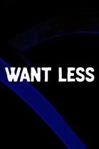 Want Less