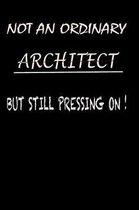 Not an Ordinary Architect and Still Pressing On!