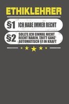 Ethiklehrer 1 Ich Habe Immer Recht 2 Sollte Ich Einmal Nicht Recht Haben, Tritt Ganz Automatisch 1 In Kraft