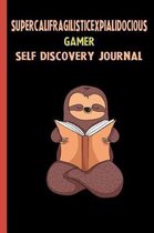 Supercalifragilisticexpialidocious Gamer Self Discovery Journal