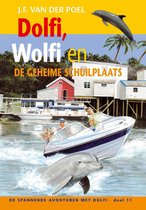 De spannende avonturen met Dolfi 11 - Dolfi, Wolfi en de geheime schuilplaats