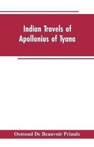 Indian travels of Apollonius of Tyana, and the Indian embassies to Rome from the reign of Augustus to the death of Justinian