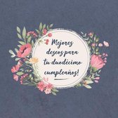 Mejores deseos para tu duod cimo Cumplea os