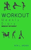 The Workout Weekly Diary NoteBook7