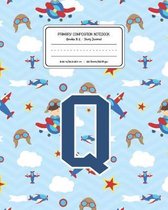 Primary Composition Notebook Grades K-2 Story Journal Q