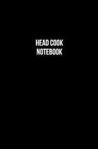 Head Cook Notebook - Head Cook Diary - Head Cook Journal - Gift for Head Cook