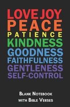Love Joy Peace Patience Kindness Goodness Faithfulness Gentleness Self-Control Blank Notebook with Bible Verses