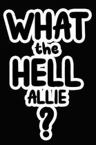 What the Hell Allie?