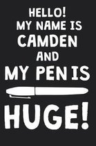 Hello! My Name Is CAMDEN And My Pen Is Huge!