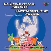 Swedish English Bilingual Collection- I Love to Sleep in My Own Bed Jag �lskar att sova i min s�ng