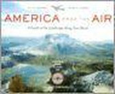 America From The Air: A Guide To The Landscape Along Your Route [With Cdrom]