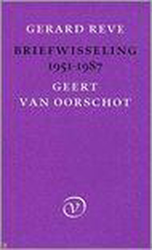 Gerard Reve, Geert van Oorschot - Briefwisseling 1951 1987