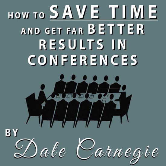 How to Save Time and Get Far Better Results in Conferences - cover