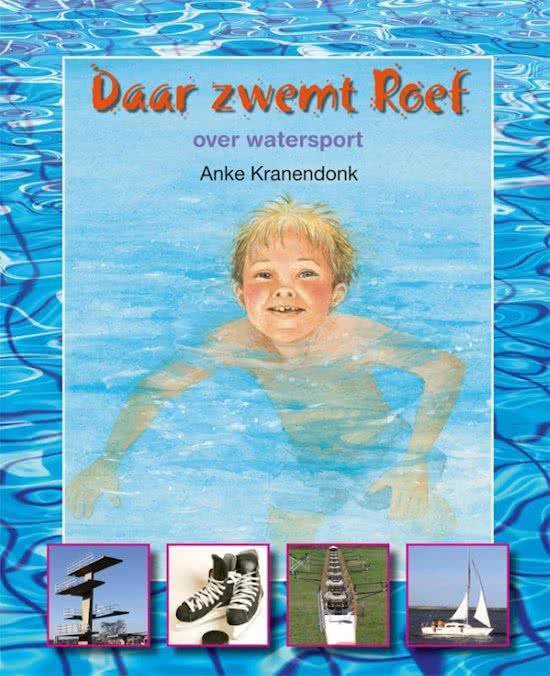Cover van het boek 'Daar zwemt Roef Over de Watersport' van Anke Kranendonk