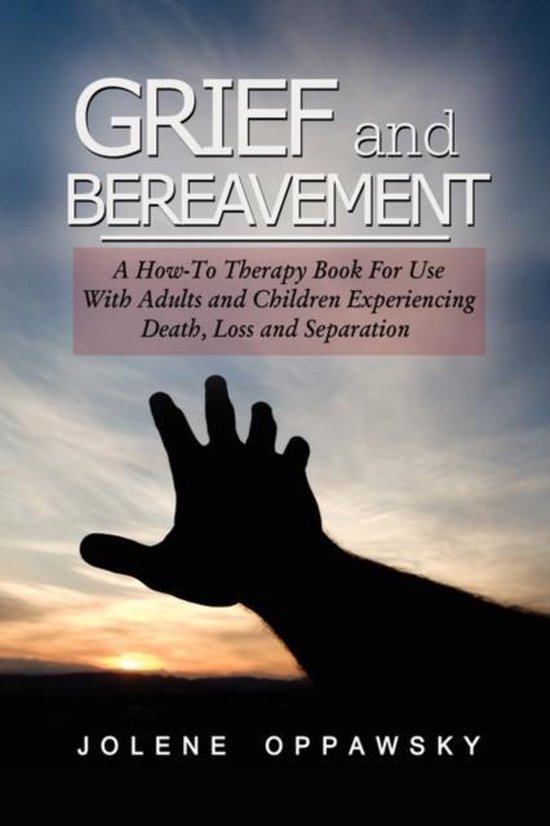 Grief and Bereavement, Jolene Oppawsky 9781441514257 Boeken