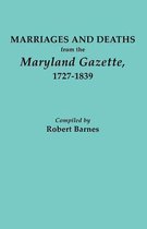 Marriages And Deaths From The Maryland Gazette, 1727-1839