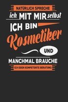 Nat rlich Spreche Ich Mit Mir Selbst Ich bin Kosmetiker Und Manchmal Brauche Ich Eben Kompetente Beratung