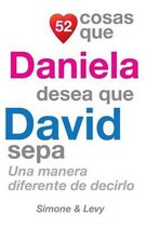 52 Cosas Que Daniela Desea Que David Sepa