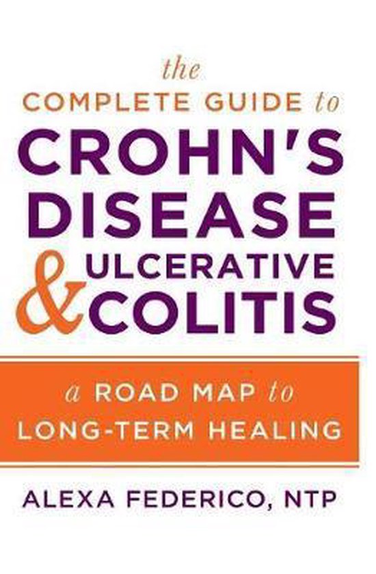 The Complete Guide to Crohn's Disease & Ulcerative Colitis - cover