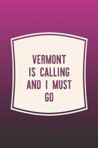 Vermont Is Calling And I Must Go