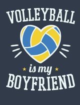 Volleyball Is My Boyfriend