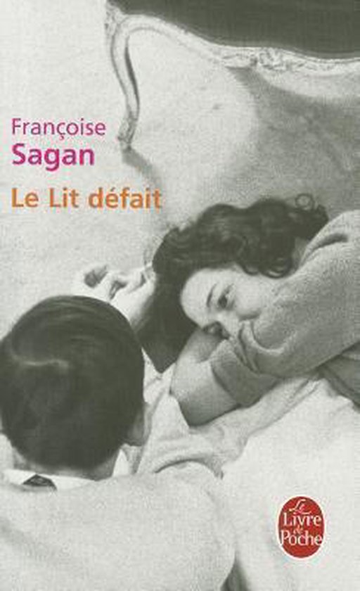 Boekomslag van 'Le Lit défait' van Françoise Sagan, met een zwart-witfoto van een vrouw in bed. 'Le Livre de Poche' logo.