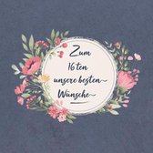 Zum 16 Ten Unsere Besten W nsche