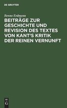 Beitrage Zur Geschichte Und Revision Des Textes Von Kant's Kritik Der Reinen Vernunft