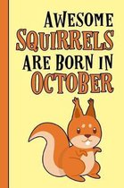 Awesome Squirrels Are Born in October