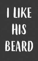 I Like His Beard