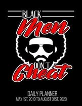 Black Men Don't Cheat Daily Planner May 1st, 2019 to August 31st, 2020