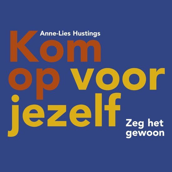 Cover van het boek 'Kom op voor jezelf' van Anne-Lies Hustings