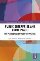 Routledge Studies in Governance and Public Policy - Public Enterprise and Local Place