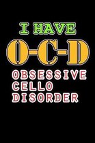 I Have OCD Obsessive Cello Disorder