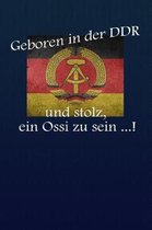 Geboren in der DDR und stolz, ein Ossi zu sein ...!