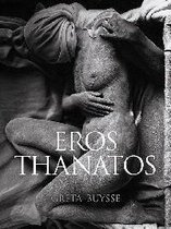 Greta Buysse: Eros Thanatos