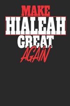 Make Hialeah Great Again