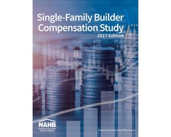 Single-Family Builder Compensation Study, 2017 Edition