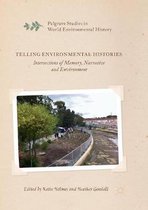 Palgrave Studies in World Environmental History- Telling Environmental Histories