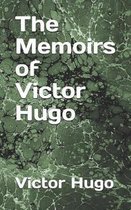 The Memoirs of Victor Hugo