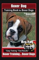 Boxer Dog Training Book for Boxer Dogs By BoneUP DOG Training