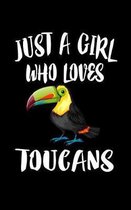 Just A Girl Who Loves Toucans