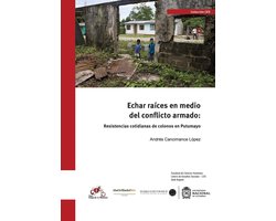 Echar raíces en medio del conflicto armado