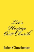 Let's Hospice Our Church